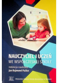 Nauczyciel i uczeń we współczesnej szkole