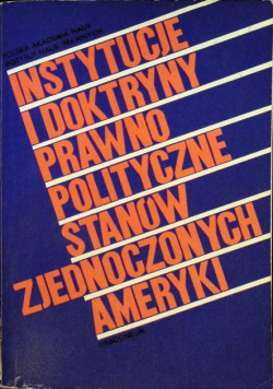 Instytucje i doktryny prawno polityczne Stanów Zjednoczonych Ameryki