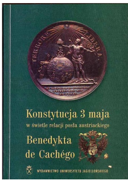 Konstytucja 3 maja w świetle relacji posła austriackiego Benedykta Cachégo