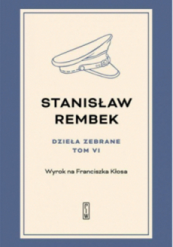 Dzieła zebrane Tom 6 Wyrok na Franciszka Kłosa