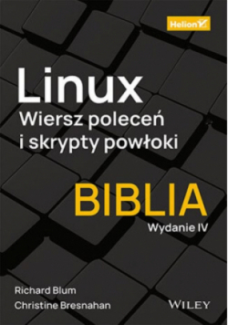 Linux. Wiersz poleceń i skrypty powłoki. Biblia.