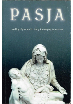 Pasja według objawień błogosławionej  Anny Katarzyny Emmerich