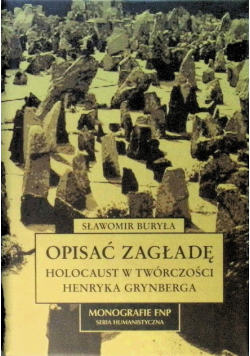 Opisać zagładę Holocaust w twórczości Henryka Grynberga