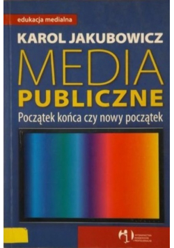 Media publiczne Początek końca czy nowy początek
