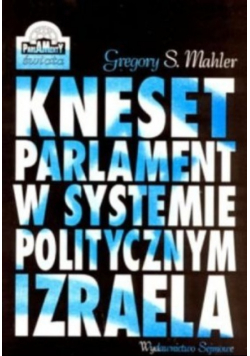 Kneset parlament w systemie politycznym Izraela
