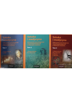 Sztuka i Medycyna Zaburzenia neurologiczne i psychopatologiczne u sławnych artystów  Tom I do III