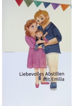 Liebevolles Abstillen mit Emilia