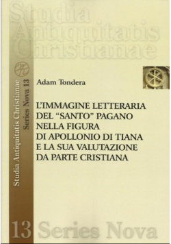 L Immagine Letteraria del Santo Pagano nella figura di apollonio di tiana e la sua valutazione da parte Cristiana + autograf Tondera