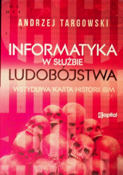 Informatyka w służbie ludobójstwa Andrzej Targowski