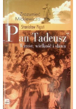 Pan Tadeusz Wzrost wielkość i sława