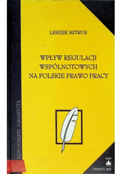 Według regulacji wspólnotowych na polskie prawo pracy