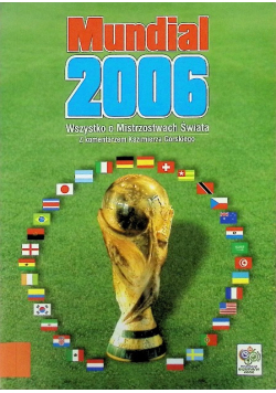 Mundial 2006 Wszystko o Mistrzostwach Świata z komentarzem Kazimierza Górskiego