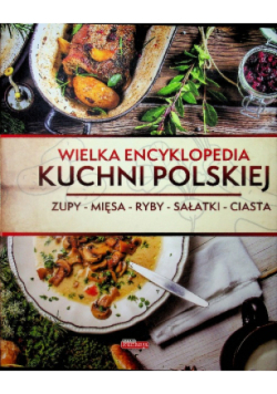 Wielka encyklopedia kuchni polskiej