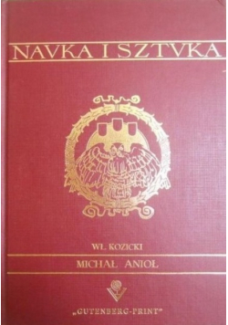 Nauka i sztuka Michał Anioł