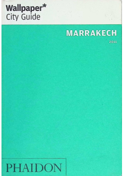Wallpaper* City Guide Marrakech 2011: 0000