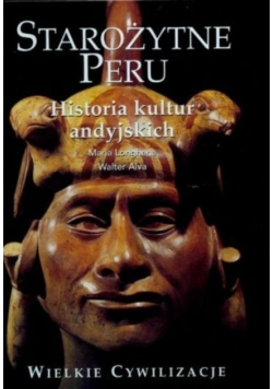 Wielkie Cywilizacje Starożytne Peru Historia kultur andyjskich