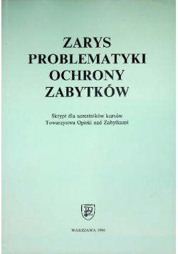 Zarys problematyki ochrony zabytków