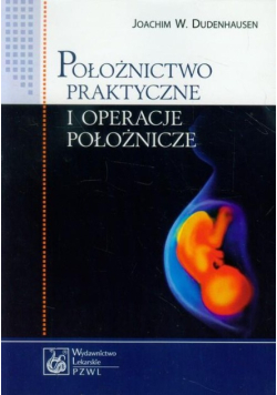 Położnictwo praktyczne i operacje położnicze