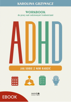 ADHD. Jak sobie z nim radzić