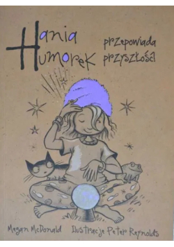 Hania Humorek przepowiada przyszłość