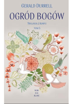 Trylogia z Korfu Tom 3 Ogród bogów