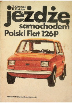Jeżdżę samochodem Polski Fiat 126P