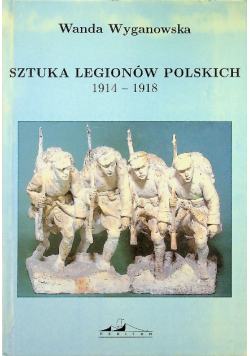Sztuka Legionów Polskich 1914-1918
