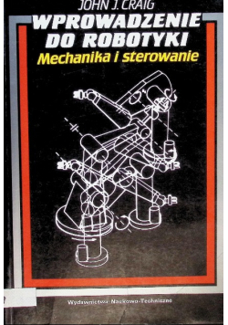 Wprowadzenie do robotyki mechanika i sterowanie