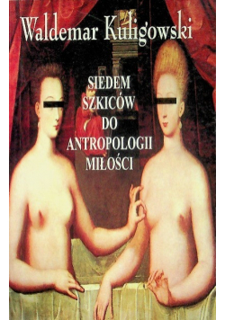 Siedem szkiców do antropologii miłości