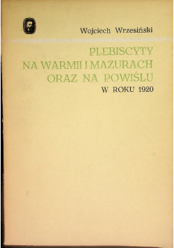 Plebiscyty na Warmii i Mazurach oraz na Powiślu w roku 1920