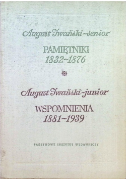 Pamiętniki 1832 -1876 Wspomnienia 1881 - 1939