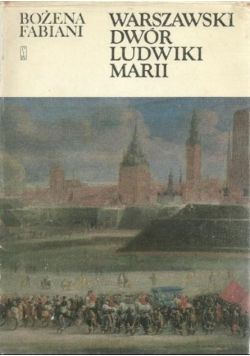 Warszawski dwór Ludwiki Marii