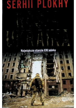 Rosja - Ukraina Największe starcie XXI wieku