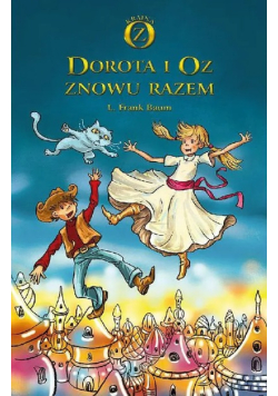 Dorota i Oz z znowu razem