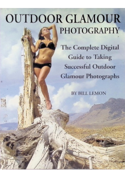 Outdoor glamour photography: the complete digital guide to taking successful outdoor glamour photographs