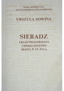 Sieradz układ przestrzenny i społeczeństwo miasta XV - XVI w.