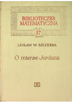 Biblioteka matematyczna Tom 37 O mierze Jordana