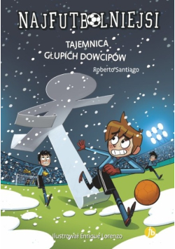 Najfutbolniejsi Tajemnica głupich dowcipów