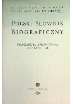 Polski Słownik biograficzny Uzupełnienia i sprostowania do tomów I do XL