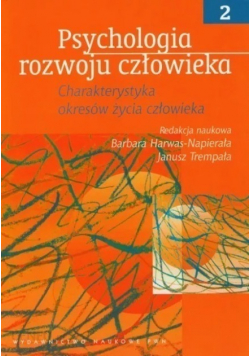 Psychologia rozwoju człowieka Tom 2 Charakterystyka okresów życia człowieka