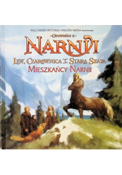 Opowieści z Narnii Lew Czarownica i Stara Szafa Mieszkańcy Narnii