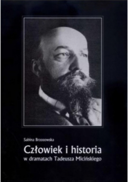 Człowiek i historia w dramatach Tadeusz Micińskiego