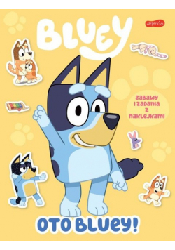 Oto Bluey! Zabawy i zadania z naklejkami