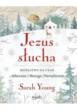 Jezus słucha modlitwy na czas Adwentu i Bożego Narodzenia
