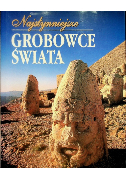 Najsłynniejsze grobowce świata