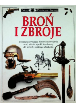 Patrzę Podziwiam Poznaję Broń i zbroje