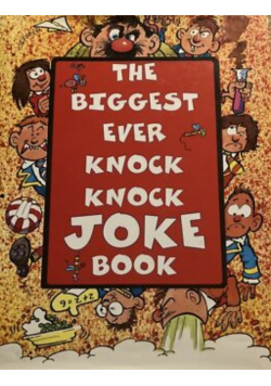 The Biggest Ever Knock Knock Joke book