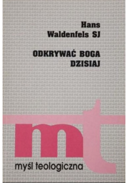 Odkrywać Boga dzisiaj