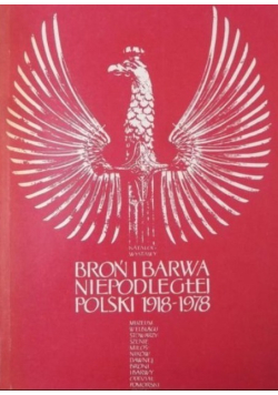 Broń i barwa niepodległej Polski 1918 - 1978