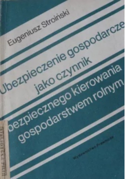 Ubezpieczenie gospodarcze jako czynnik bezpiecznego kierowania gospodarstwem rolnym